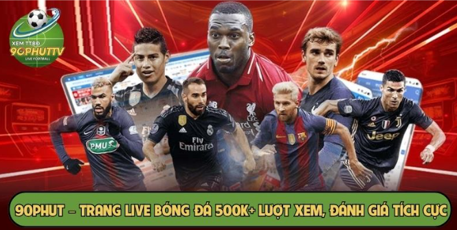 90phutttbd.org – Trang live bóng đá 500k+ lượt xem, đánh giá tích cực